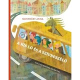 A kis l&oacute; &eacute;s a sz&iacute;vbesz&eacute;lő - Menyh&eacute;rt Anna