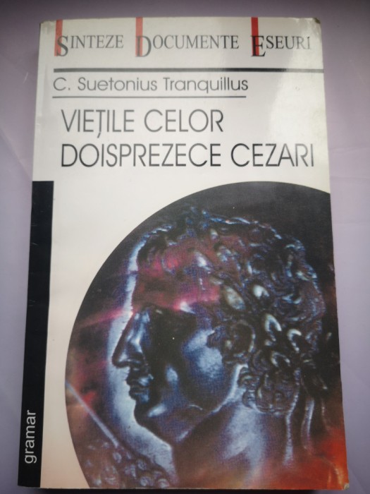 Vietile celor doisprezece cezari - C. Suetonius Tranquillus