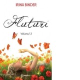 Fluturi. Volumul 3 - Irina Binder