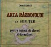 Arta razboiului de Sun Tzu pentru oameni de afaceri si investitori &ndash; Dean Lundell