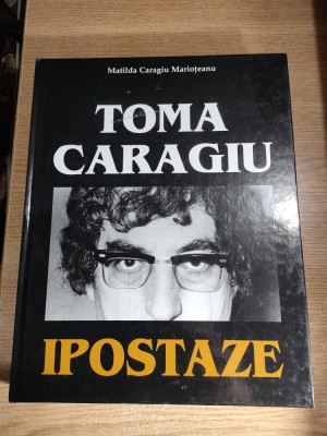 Matilda Caragiu Marioteanu - Toma Caragiu. Ipostaze - carte-album (Editura Expert, 2003) foto