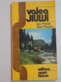 VALEA JIULUI, DE LA IZVOARE PANA LA VARSARE DE ION PREDA , DAN PASERE 1985