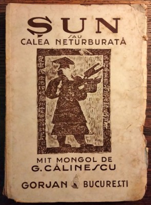 G. Calinescu - Sun sau calea neturburata. Mit mongol (1943) foto