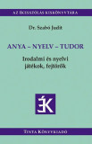 Anya - nyelv - tudor - Dr. Szab&oacute; Judit