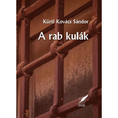 A rab kul&amp;aacute;k - K&amp;uuml;rti Kov&amp;aacute;cs S&amp;aacute;ndor foto