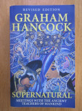 Cumpara ieftin Supernatural. Meetings with the Ancient Teachers of Mankind - Graham Hancock