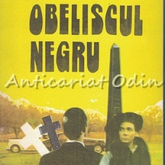 Obeliscul Negru - Erich Maria Remarque - Povestea Unui Tineret Intirziat