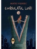 Cumpara ieftin Consulatul Lunii sau Adelina si crocodilii de mlastina/Matei Visniec
