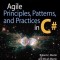 Agile Principles, Patterns, and Practices in C#