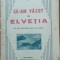 Ce-am vazut in Elvetia - G.T. Niculescu Varone, 1930