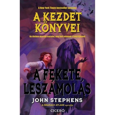 A fekete lesz&amp;aacute;mol&amp;aacute;s - A Kezdet K&amp;ouml;nyvei 3. - John Stephens foto