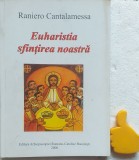 Euharistia: sfintirea noastra Raniero Cantalamessa