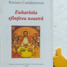 Euharistia: sfintirea noastra Raniero Cantalamessa