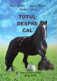 Carte Totul despre cal - Petru Stetcu, Lucian Marcu