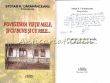 Cumpara ieftin Povestirea Vietii Mele Si Cu Bune Si Cu Rele - Stefan Carapanceanu Etnomuzicolog