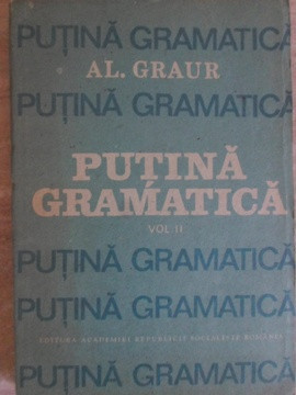 PUTINA GRAMATICA VOL.2-ALEXANDRU GRAUR