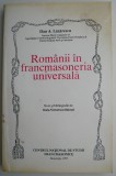 Romanii in francmasoneria universala &ndash; Dan A. Lazarescu - Carte beletristica