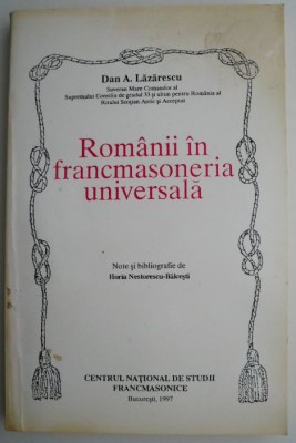 Romanii in francmasoneria universala &amp;ndash; Dan A. Lazarescu foto
