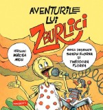 Cumpara ieftin Aventurile Lui Zburlici, Sandu Florea si Theodora Florea, Mircea Micu - Editura Art