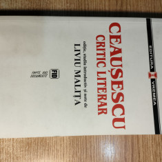 Ceausescu, critic literar - Editie, studiu introductiv si note de Liviu Malita