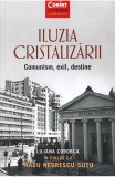 Iluzia cristalizarii. Comunism, exil, destine, Corint