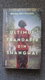 ULTIMUL TRANDAFIR DIN SHANGHAI - Weina Dai Randel