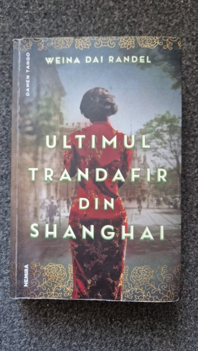 ULTIMUL TRANDAFIR DIN SHANGHAI - Weina Dai Randel