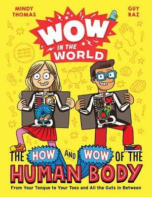 Wow in the World: The How and Wow of the Human Body: From Your Tongue to Your Toes and All the Guts in Between foto