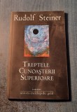 Treptele Cunoașterii Superioare - Rudolf Steiner, Spiritualitate și Ezoterism, Ed. Univers Enciclopedic