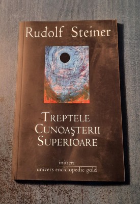 Treptele cunoasterii superioare Rudolf Steiner foto