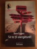 SA TE TII ALERGATURA de DAVE EGGERS