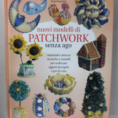 NUOVI MODELLI DI PATCHWORK , SENZA AGO di ANNA PRANDONI , CARTE IN LIMBA ITALIANA , 1999
