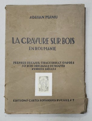 LA GRAVURE SUR BOIS EN ROUMANIE, GRAVURA PE LEMN IN ROMANIA par ADRIAN MANIU, 1929, EXEMPLAR NUMEROTAT foto