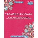 Terapie si culoare. Carte de colorat cu Mandale. Ghid terapeutic - Florina Lungu