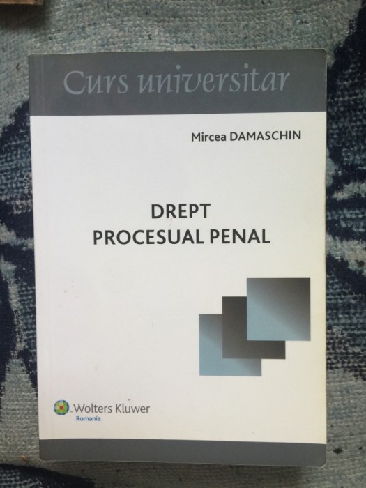 a7 Drept procesual penal - Mircea Damaschin