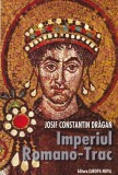 Cumpara ieftin Imperiul Romano-Trac - Josif Constantin Dragan, Istorie, Europa de Est, Editura 2000, 319 pagini