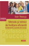 Cumpara ieftin Metode si tehnici de invatare eficienta - Ioan Neacsu