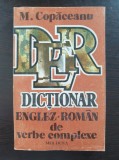 DICTIONAR ENGLEZ-ROMAN DE VERBE COMPLEXE - Copaceanu