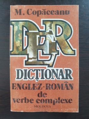 DICTIONAR ENGLEZ-ROMAN DE VERBE COMPLEXE - Copaceanu foto