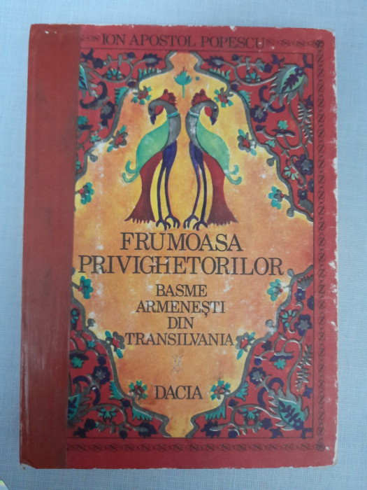 Ion Apostol Popescu - Frumoasa privighetorilor. Basme armenesti din Transilvania