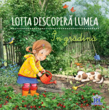Lotta descoperă lumea - &Icirc;n grădină - Hardcover - Sandra Grimm - Didactica Publishing House