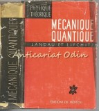 Cumpara ieftin Mecanique Quantique Landau &amp; Lifchitz, Ed. Mir, 1974, Franceza, Fizica Cuantica