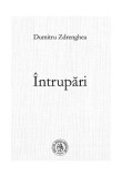 &Icirc;ntrupări - Paperback brosat - Dumitru Zdrenghea - Școala Ardeleană