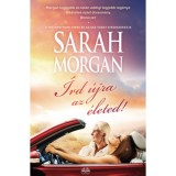 &Iacute;rd &uacute;jra az &eacute;leted! - Sarah Morgan
