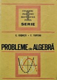 Probleme Algebra - C. Cosnita, F. Turtoiu - Editura Tehnica 1972, 644 pagini, Coperta Cartonata, Stare Buna