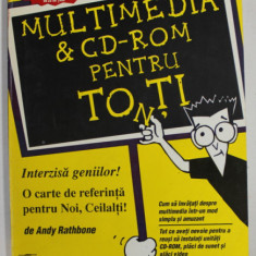 MULTIMEDIA and CD- ROM PENTRU TOTI de ANDY RATHBONE , 1996