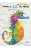 Domnul Calut-de-mare - Eric Carle