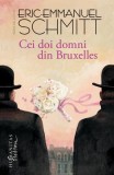 Cumpara ieftin Cei Doi Domni Din Bruxelles, Eric-Emmanuel Schmitt - Editura Humanitas Fiction