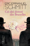 Cei Doi Domni Din Bruxelles, Eric-Emmanuel Schmitt - Editura Humanitas Fiction
