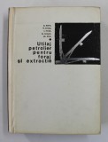 UTILAJ PETROLIER PENTRU FORAJ SI EXTRACTIE de A. BUBLIC , V. CRISTEA , I. HIRSCH , N. PELIGRAD , GH. SILION , 1968